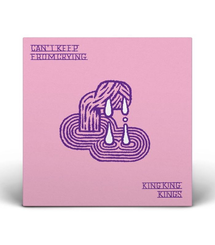 King King Kings – Can’t Keep from Crying