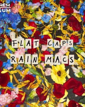 Lorem Ipsum – Flat caps rain maps